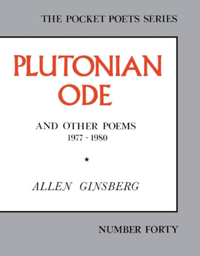 Allen Ginsberg - Plutonian Ode: And Other Poems 1977-1980 ("Plutniai da s ms versek" angol nyelven)