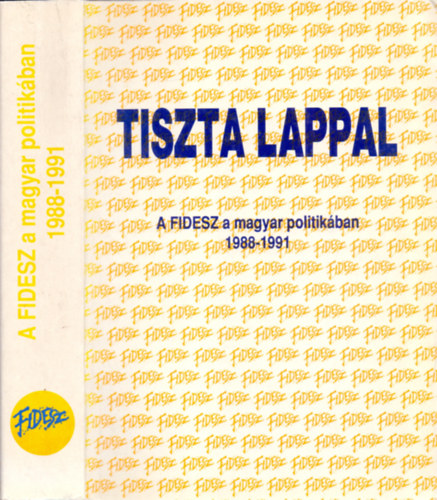 Tiszta lappal (A FIDESZ a magyar politikban 1988-1991)