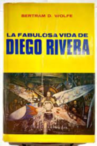 La Fabulosa Vida de Diego Rivera - Primera Edicin