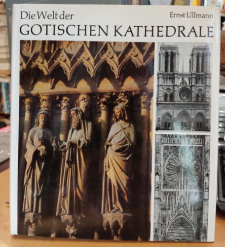 Die Welt der Gotischen Kathedrale
