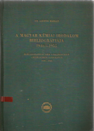 Dr. Gspr Margit - A magyar kmiai irodalom bibliogrfija 1946-1955
