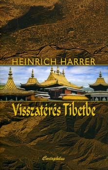 Heinrich Harrer - Visszatrs Tibetbe