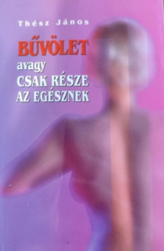 Bvlet avagy csak rsze az egsznek