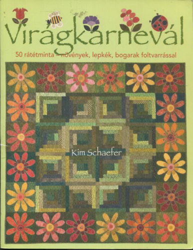 Kim Schaefer - Virgkarnevl - 50 rttminta - nvnyek, lepkk, bogarak foltvarrssal