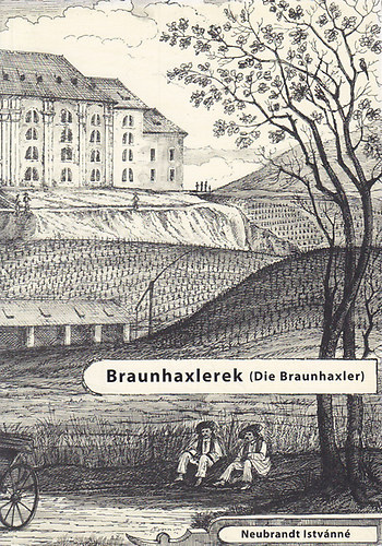 Olga Neubrandt Neubrandt Istvnn - Braunhaxlerek - Die Braunhaxler (Magyar - Nmet)