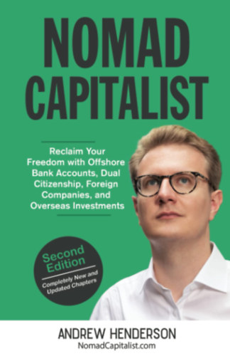 Nomad Capitalist: Reclaim Your Freedom with Offshore Companies...