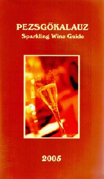 Pezsgkalauz 2005 - Sparkling wine guide (magyar-angol)