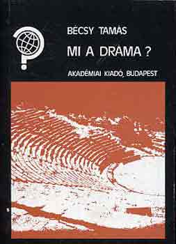 B�csy Tam�s - Mi a dr�ma?