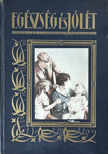 Dr. Brd Miksa  (tdolgozta) - Egszsg s jlt - Hogyan rhet el?