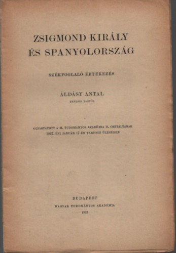 Zsigmond kirly s Spanyolorszg (I.kiads, nem reprint)