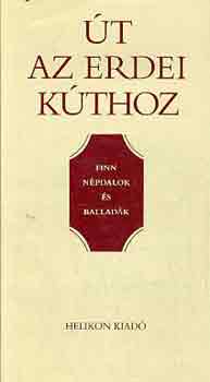 t az erdei kthoz (finn npdalok s balladk) A fordt ltal ALRT