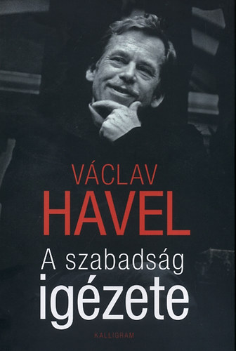 Vclav Havel - A szabadsg igzete