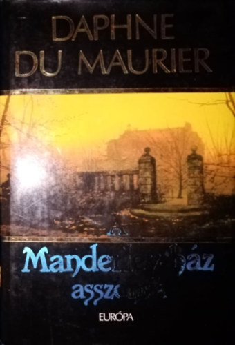 Lendvay Katalin  Daphne Du Maurier (szerk.), Ruzitska Mria (ford.) - A Manderley-hz asszonya (Rebecca) - Ruzitska Mria fordtsban (kemnytbls)