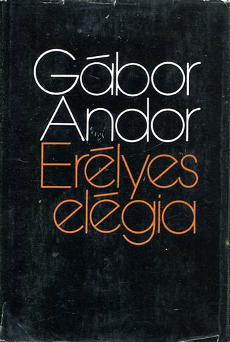 G�bor Andor - Er�lyes el�gia