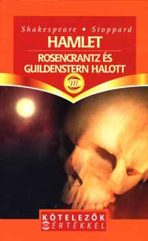 William; Stoppard, Tom Shakespeare - Hamlet - Rosencrantz �s Guildenstern halott