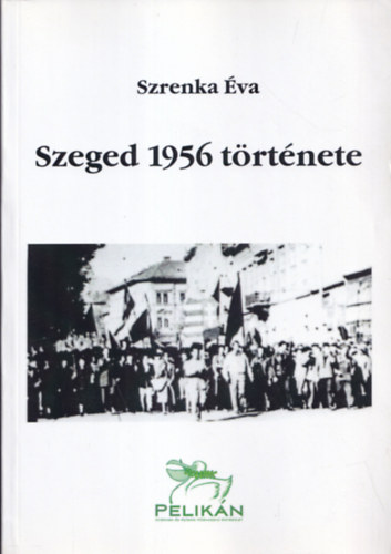 Szeged 1956 trtnete