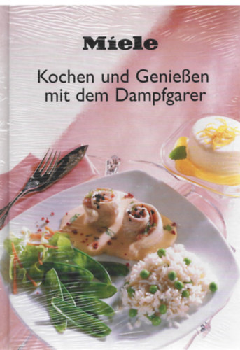 Miele - Kochen und Gejiessen mit dem Dampfgarer