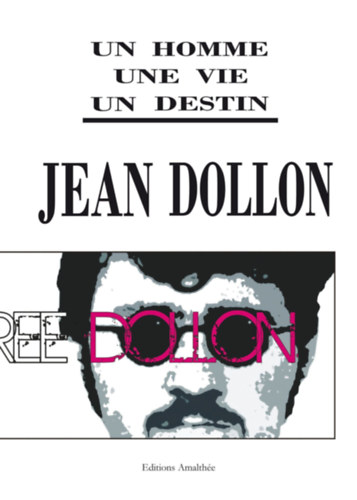 Jean Dollon - Un homme, une vie, un destin (Egy ember, egy �let, egy sors francia nyelven)