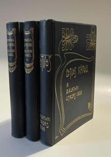 Etvs Kroly - Utazs a Balaton krl I-II. + A balatoni utazs vge (3 ktet)