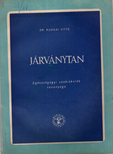 Dr. Rudnai Ott� - J�rv�nytan - Eg�szs�g�gyi szakiskol�k tananyaga