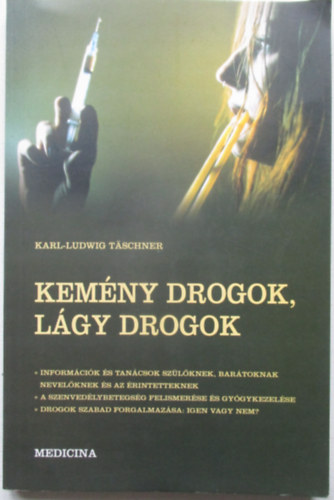 Kem�ny drogok, l�gy drogok