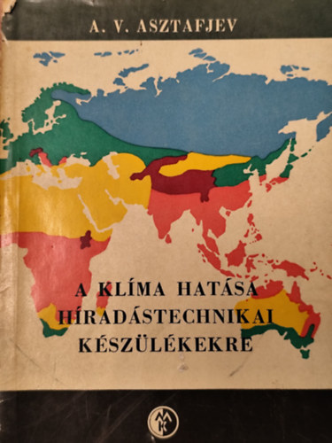 A. V. Asztafjev - A kl�ma hat�sa h�rad�stechnikai k�sz�l�kekre