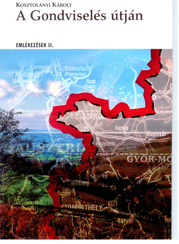 A Gondvisel�s �tj�n - Eml�kez�sek II.