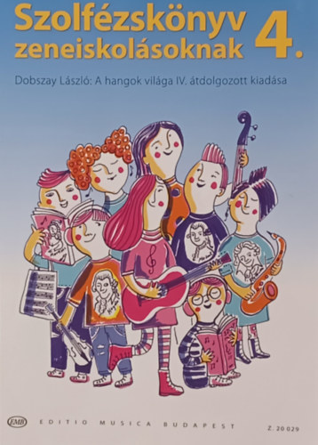 Dobszay L�szl� - Szolf�zsk�nyv zeneiskol�soknak 4. - Dobszay L�szl�: A hangok vil�ga IV. �tdolgozott kiad�sa