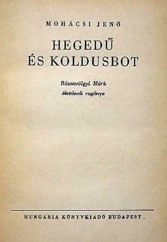 Mohcsi Jen - Heged s koldusbot - Rzsavlgyi Mrk letnek regnye