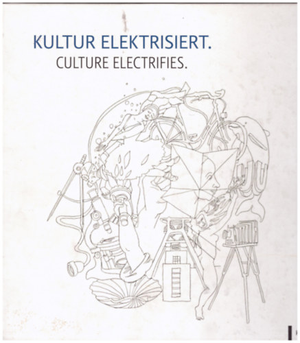 Kultur elektrisiert - Culture Electrifies