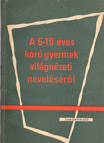 A 6-10 ves kor gyermek vilgnzeti nevelsrl