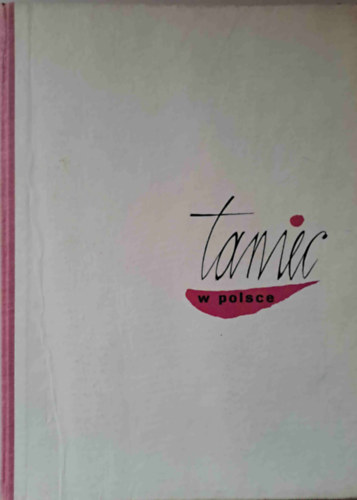 Taniec w Polsce (1945-1960) - Tnc Lengyelorszgban (lengyel nyelv)