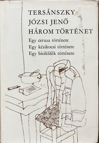 Hrom trtnet - Egy ceruza trtnete/Egy kzikocsi trtnete/Egy biciklifk trtnete