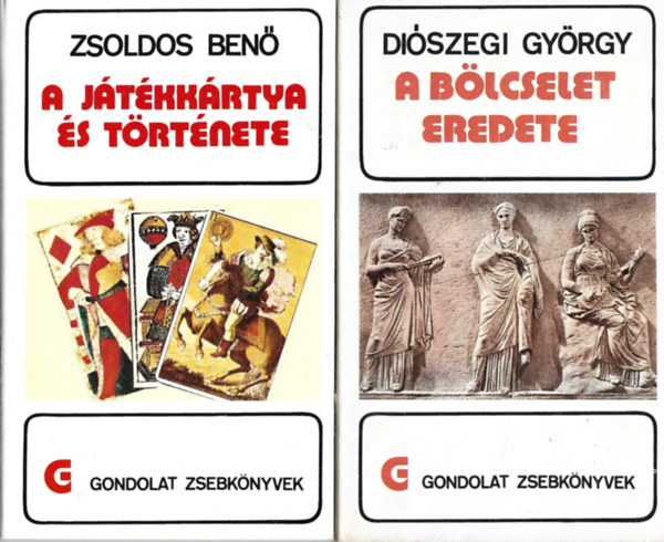 2 db Gondolat Zsebk�nyvek, Zsoldos Ben�: A j�t�kk�rtya �s t�rt�nete, Di�szegi Gy�rgy: A b�lcselet eredete