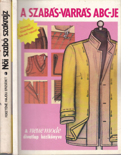 2 db. k�zimunkak�nyv ( A szab�s-varr�s abc-je + N�i szab� szakrajz)