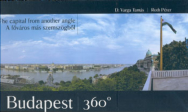 Budapest 360 fok - A f�v�ros m�s szemsz�gb�l (angol-magyar)