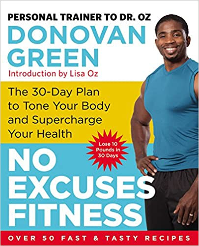 No Excuses Fitness: The 30Day Plan to Tone Your Body and Supercharge Your Health