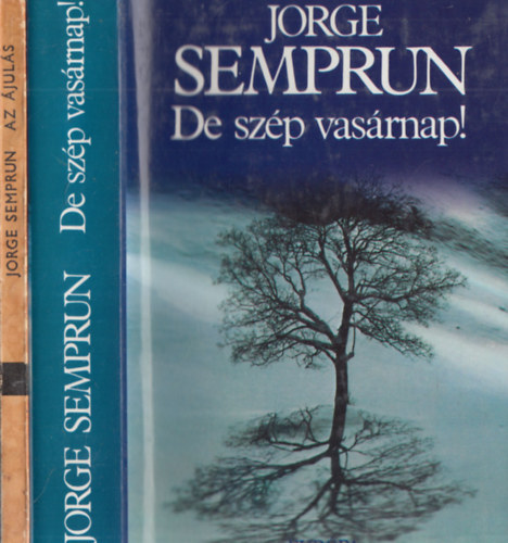 Jorge Sempr�n - 2 db Jorge Semprun reg�ny: Az �jul�s + De sz�p vas�rnap!