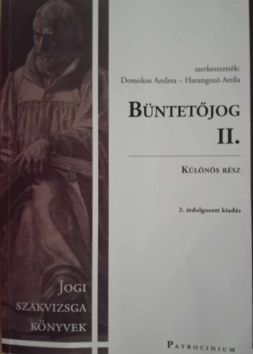 Dr. Harangoz Attila Domokos Andrea  (Szerk.) - Bntetjog II. - Klns rsz 2. tdolgozott kiads