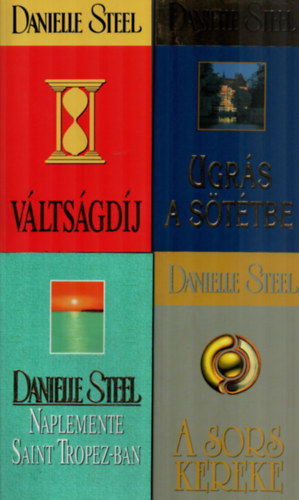 4 db Danielle Steel: Vltsgdj, Ugrs a sttbe, A sors kereke, Naplemente Saint Tropez-ban.