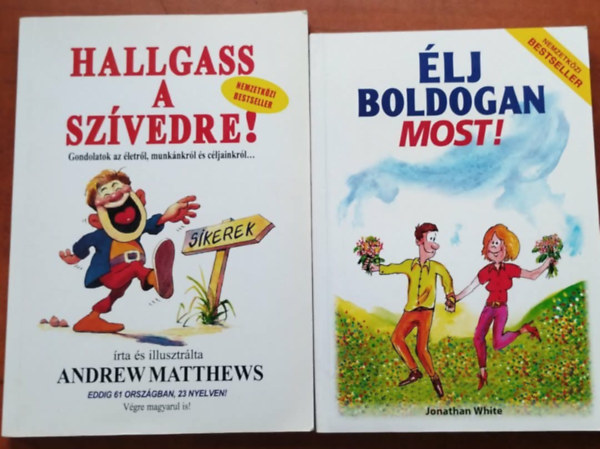 Jonathan White - Jonathan White Andrew Matthews - 2db pszichol�gia  k�nyv-�lj boldogan most!+ Hallgass a sz�vedre!