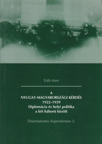 A nyugat-magyarorszgi krds 1922-1939 (Diplomcia s helyi politika a kt vilghbor kztt