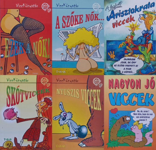 6 db viccknyv: A legjobb arisztokrata viccek + Nagyon j viccek + Sktviccek + Nyuszis viccek +  Ezek a nk!  + A szke nk...