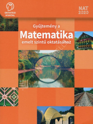 Gy�jtem�ny a MATEMATIKA emelt szint� oktat�s�hoz