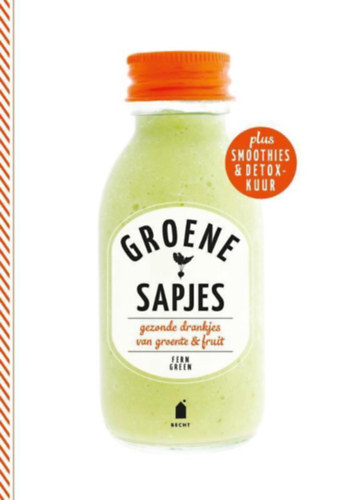 Super groen - Groene sapjes gezonde drankjes van groente en fruit (Becht)