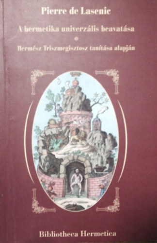 A hermetika univerzlis beavatsa - Hermsz Triszmegisztosz tantsa alapjn