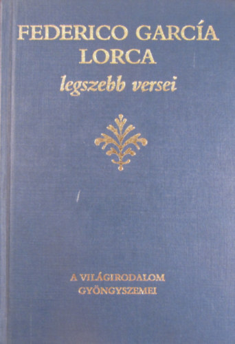 Kov�cs Andr�s Ferenc  (v�logatta) - Federico Garcia Lorca legszebb versei