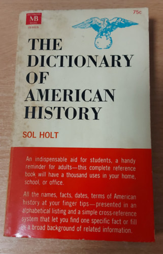 The Dictionary of American History (Sol Holt)