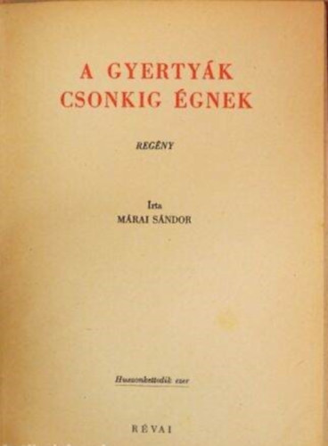 A gyertyk csonkig gnek (Regny)