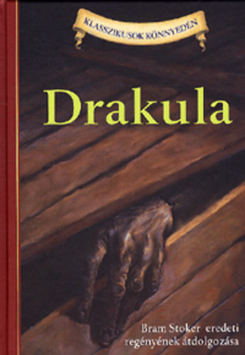 Drakula - Bram Stoker eredeti regnynek tdolgozsa